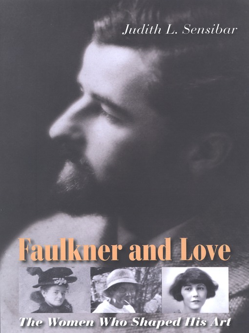 Title details for Faulkner and Love by Judith L. Sensibar - Available